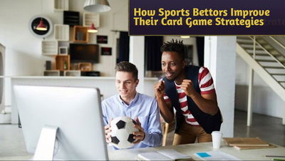 Mastering the Odds: How Sports Bettors Can Improve Their Card Game Strategies