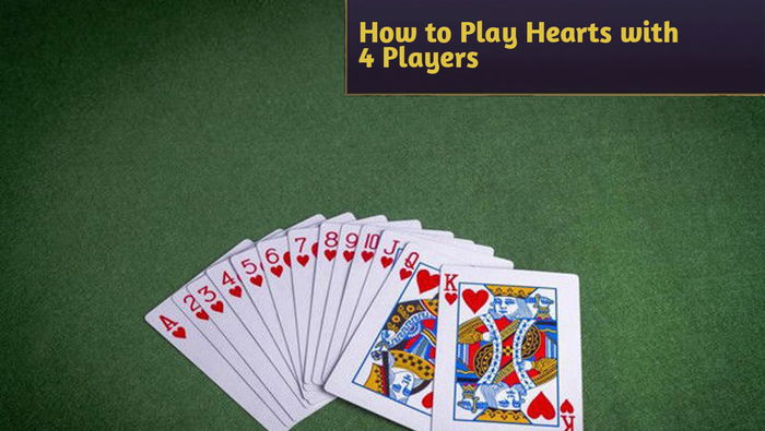 How to Play Hearts with 4 Players: A Step-by-Step Guide