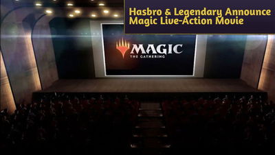 Hasbro & Legendary Entertainment Announce Magic: The Gathering Live-Action