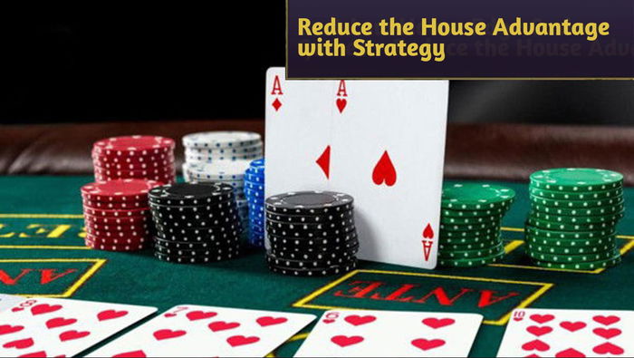 Best Low House Edge Casino Games – Reduce the House Advantage with Strategy