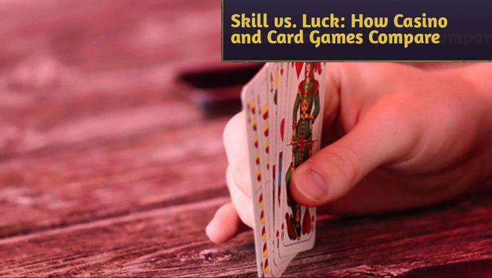 Skill vs. Luck: How Casino Games and Card Games Compare