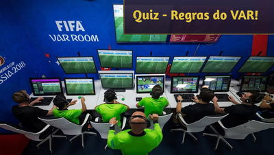 Quiz - Regras do VAR - Nível Difícil!