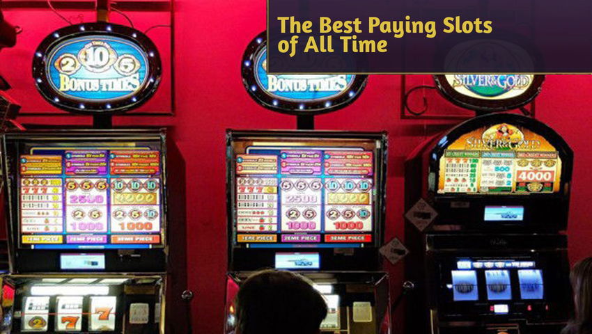 The Best Paying Slots of All Time