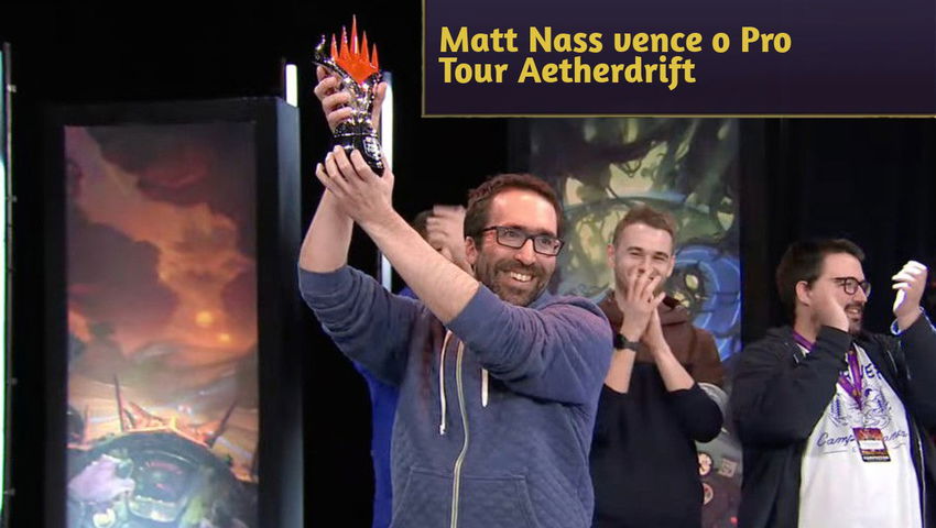 Matt Nass vence o Pro Tour Aetherdrift