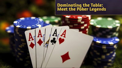 Poker Legends: Stories of the Greatest Players in History