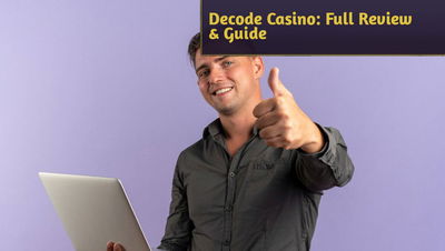 Decode Casino: Full Review & Guide