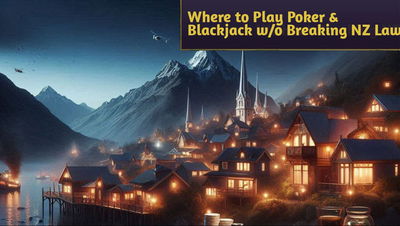 Where to Play Poker & Blackjack Without Breaking NZ Laws