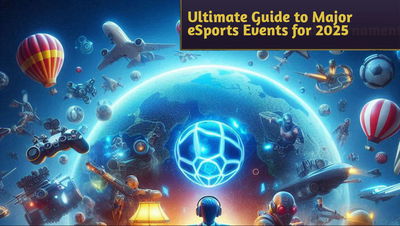 Ultimate Guide to Major eSports Events and Tournaments for 2025