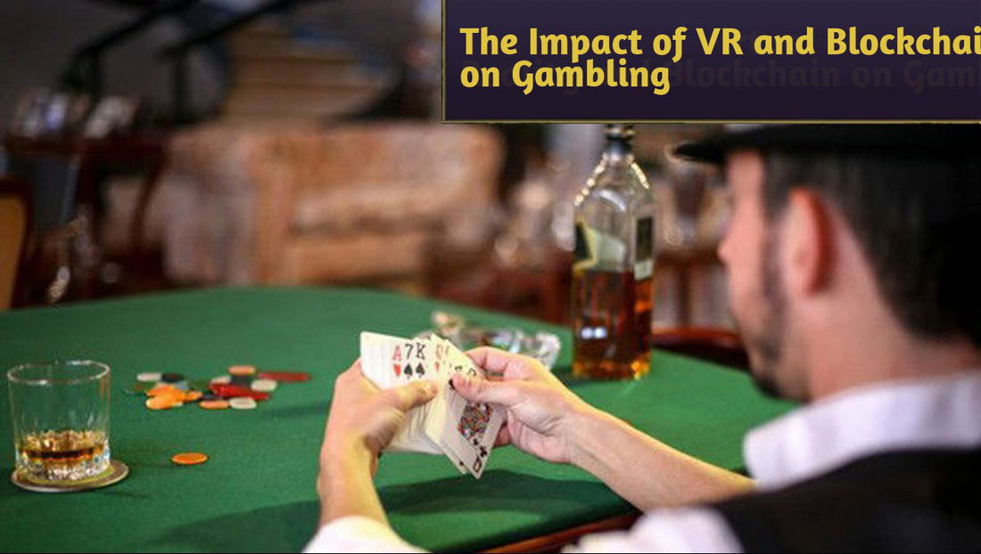 Future of Casinos: The Impact of Virtual Reality and Blockchain on Gambling