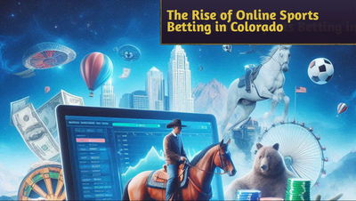 Elevate Your Bets: The Rise of Online Sports Betting in Colorado