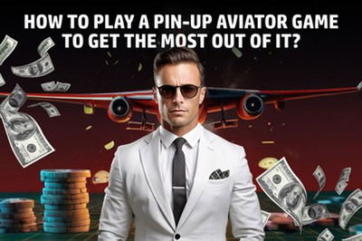 How to Play a Pin-Up Aviator Game to Get the Most Out of It?