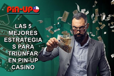 Las 5 mejores estrategias para triunfar en Pin-Up Casino