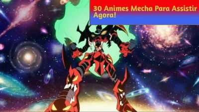 Robôs Gigantes, Grandes Impactos: 30 Animes Mecha Para Assistir Agora!