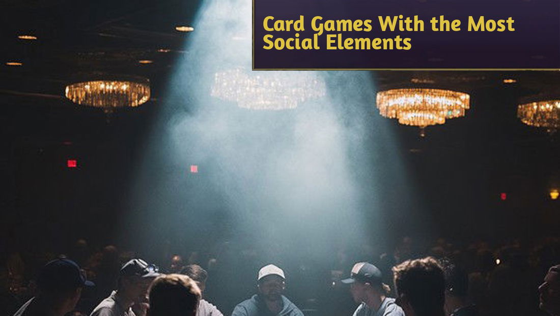 Card Games With the Most Social Elements