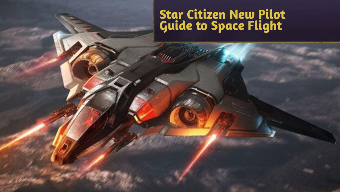 Star Citizen New Pilot Guide to Space Flight