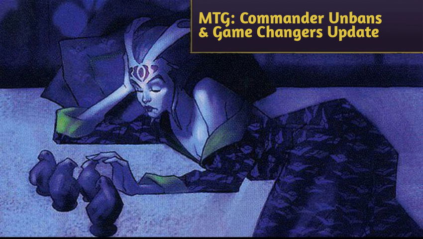 MTG: Commander Unbans & Game Changers Update