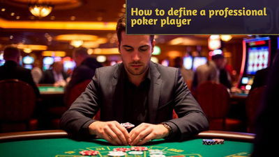 How to define a professional poker player