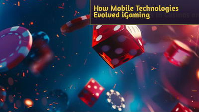 Mobile Technologies in iGaming: Changes in Casinos and Other Spheres