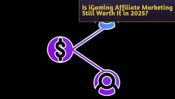 Is iGaming Affiliate Marketing Still Worth It in 2025?