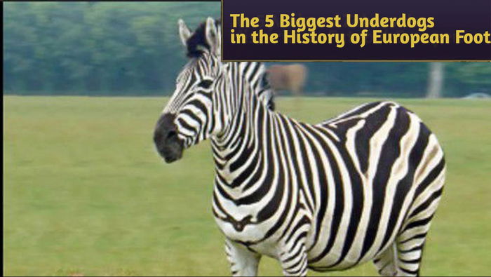 The 5 Biggest Underdogs in the History of European Football