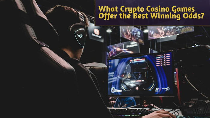 What Crypto Casino Games Offer the Best Winning Odds?
