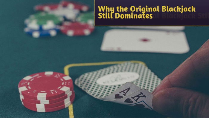 Can’t Beat the Classics: Why the Original Blackjack Still Dominates