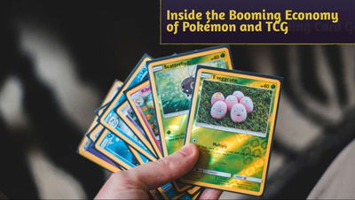 Inside the Booming Economy of Pokémon and Trading Card Games