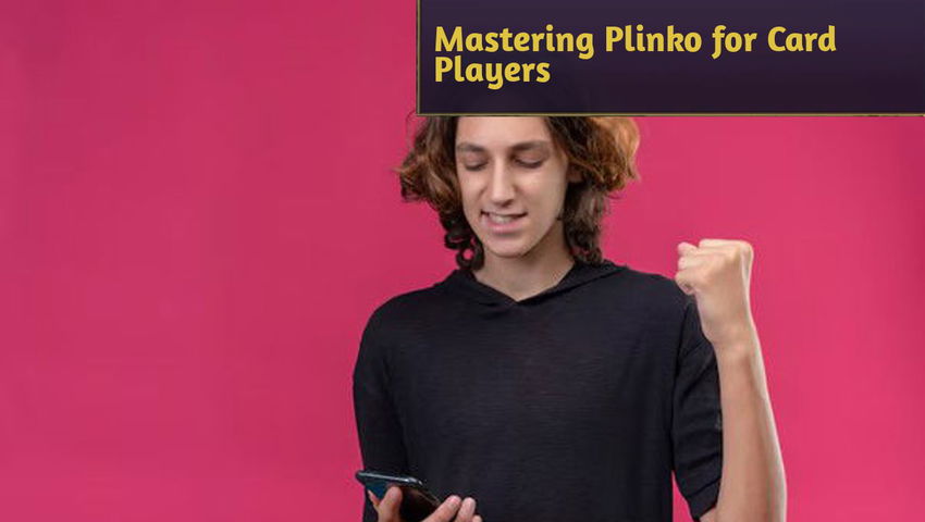 Mastering Plinko for Card Players