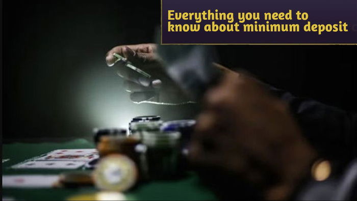 Everything you need to know about minimum deposit casinos