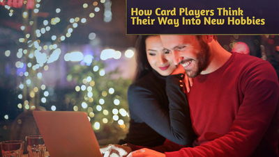 Beyond the Deck: How Card Players Think Their Way Into New Hobbies