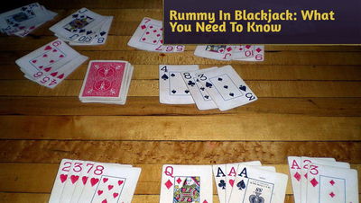 Rummy In Blackjack: What You Need To Know