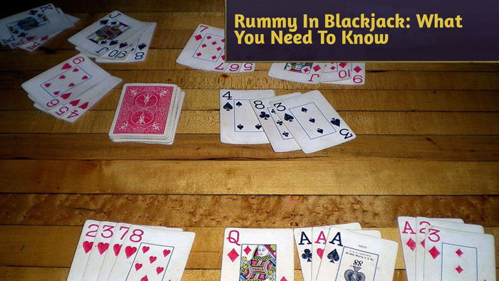 Rummy In Blackjack: What You Need To Know