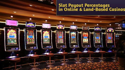 Compared Slot Payout Percentages in Online and Land-Based Casinos