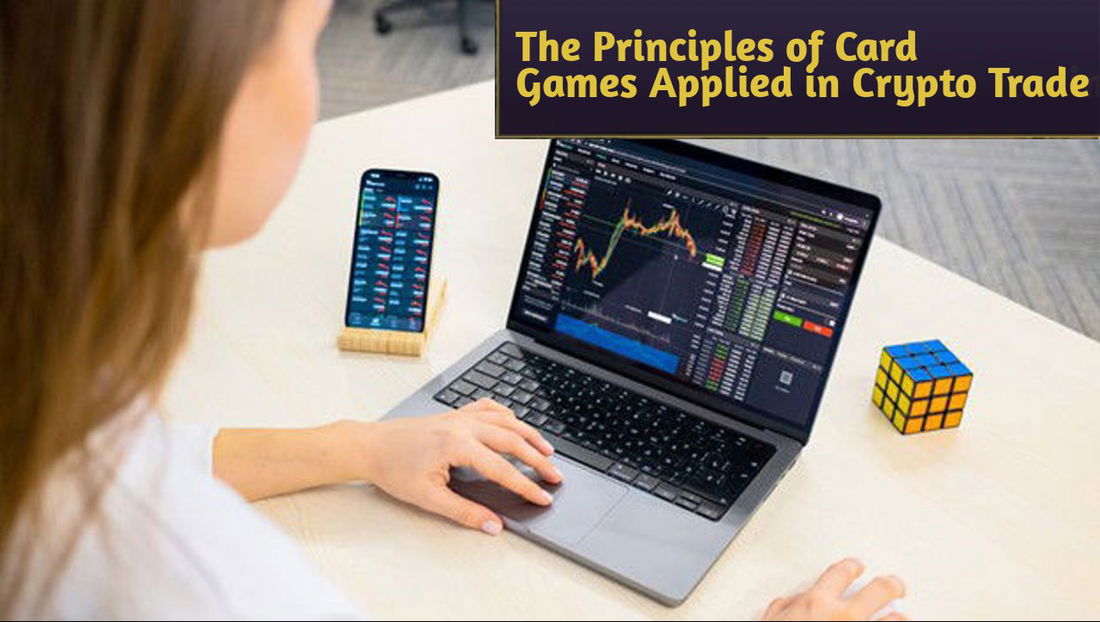 The Principles of Card Games Applied in Crypto Trading