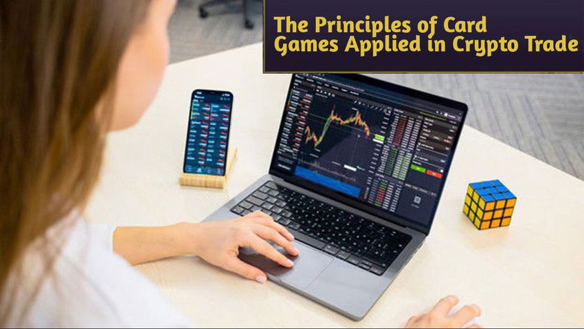 The Principles of Card Games Applied in Crypto Trade