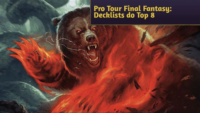 Decklists do Top 8 do Pro Tour Final Fantasy