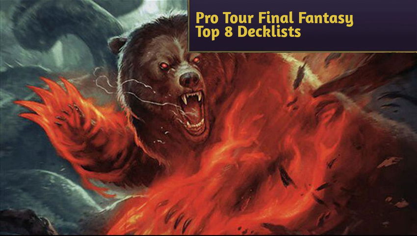 Pro Tour Final Fantasy Top 8 Decklists