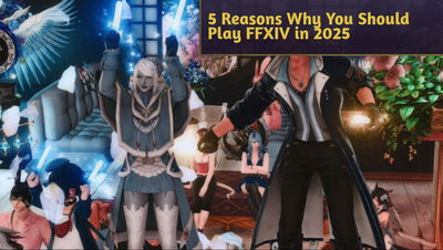 5 Reasons Why You Should Play FFXIV in 2025