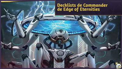 As Decklists de Commander de Edge of Eternities