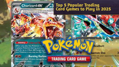Top 5 Popular Trading Card Games to Play in 2025 — And How to Start the Right Way