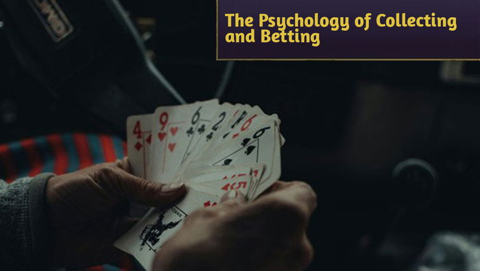 The Psychology of Collecting and Betting: Why People Make Play-to-Win Purchases and Bet on Cards