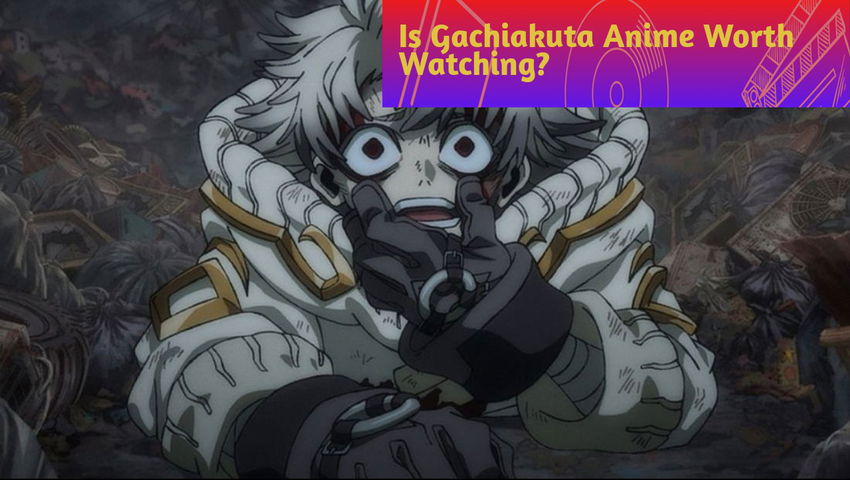 Is Gachiakuta Anime Worth Watching? 