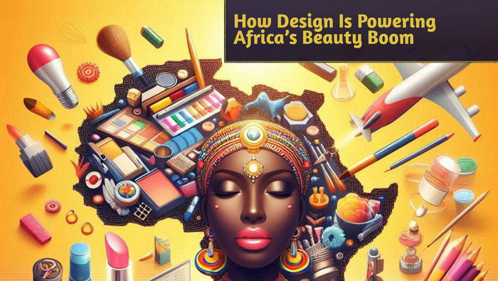 Packaging the Continent: How Design Is Powering Africa’s Beauty Boom