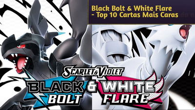 Pokémon TCG: Black Bolt & White Flare - Top 10 Most Expensive Cards