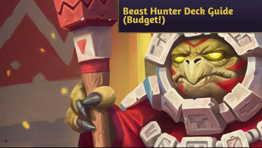Hearthstone Deck Tech: Beast Hunter - The Strongest Budget Deck In the Meta!