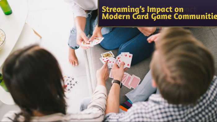 Social Streaming’s Impact on Modern Card‑Game Communities