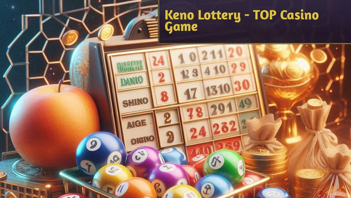 Keno Lottery - TOP Casino Game