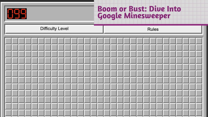 Boom or Bust: Dive Into Google Minesweeper