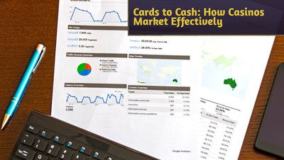 Cards to Cash: How Casinos Market Effectively