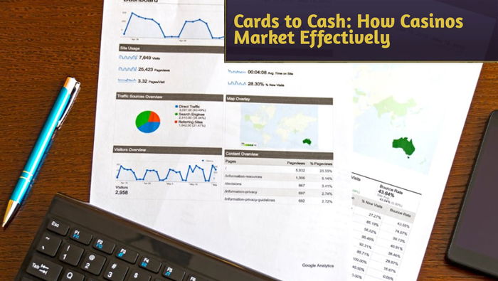 Cards to Cash: How Casinos Market Effectively